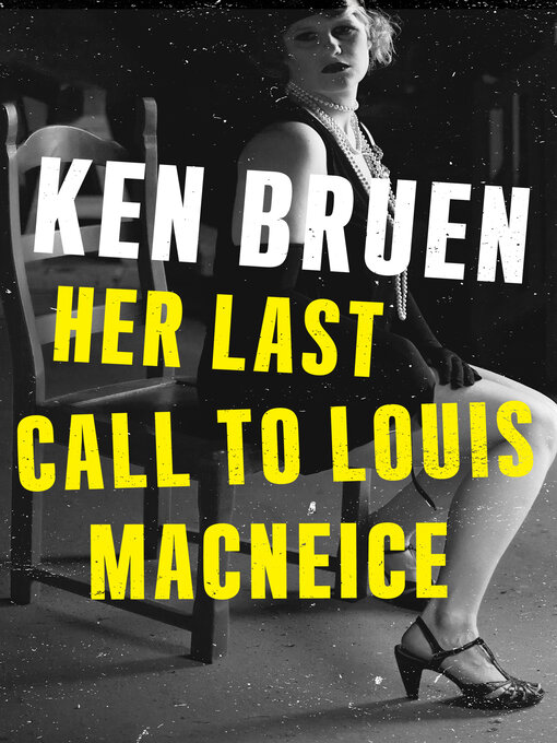 Title details for Her Last Call to Louis MacNeice by Ken Bruen - Available